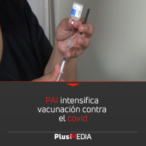 PAI INTENSIFICA VACUNACIÓN CONTRA EL COVID