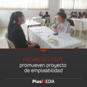 PROMETA Y FEPT PROMUEVEN PROYECTO DE EMPLEABILIDAD