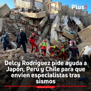 Delcy Rodríguez pide ayuda a Japón, Perú y Chile para que envíen especialistas tras sismos