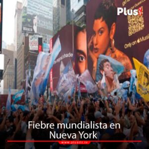 Fiebre mundialista en Nueva York