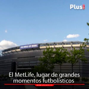 El MetLife, lugar de grandes momentos futbolísticos
